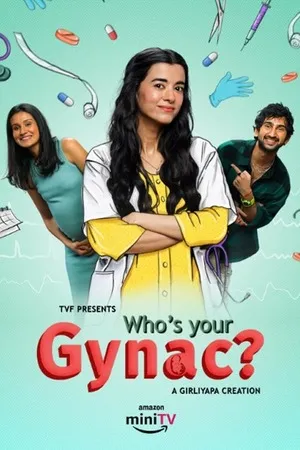 Who’s Your Gynac 2023 Season 1 Hindi Audio WEB-DL 720p - 480p - 1080p [ALL EPISODES] - Movierulz